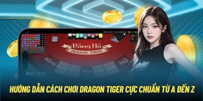 Dragon Tiger FM88 - Trò Chơi Cá Cược Hàng Đầu Bạn Nên Thử 3 Cách chơi Dragon Tiger khá đơn giản, phù hợp với mọi người